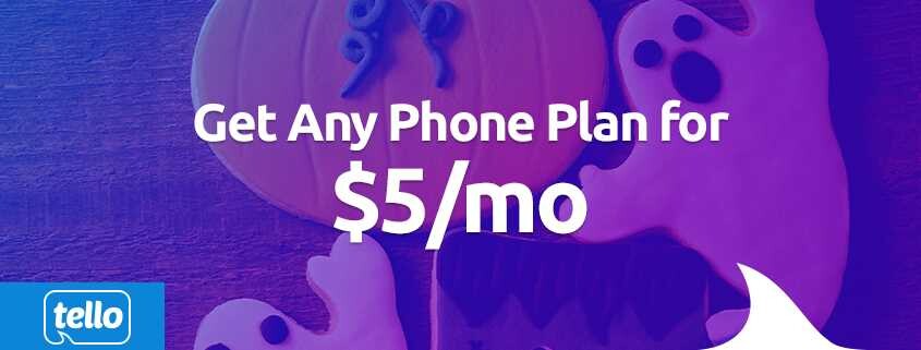 Tello Mobile Halloween 2019 Sale Get Any Phone Plan For $5