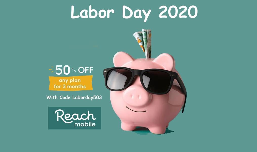 Reach Mobile Limited Time Offer 50% Off For Three Months Labor Day 2020 Promo