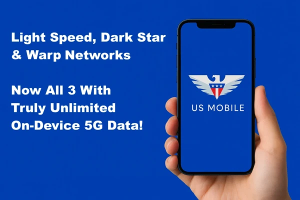 A hand holding a phone with the US Mobile logo on it. Next to the phone against a blue back drop are the words Light Speed, Dark Star & Warp Networks now all 3 with truly unlimited on-device 5G data.