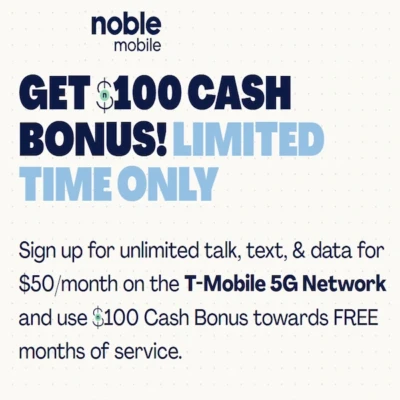 Noble Mobile promotion offering a $100 cash bonus for new customers who sign up for unlimited talk, text, and data at $50 per month on the T-Mobile 5G network